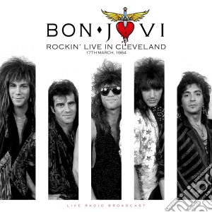 (LP Vinile) Bon Jovi - Rockin' Live In Cleveland 17th March, 1984 lp vinile di Bon Jovi