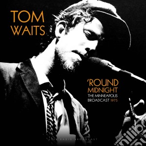 (LP Vinile) Tom Waits - 'Round Midnight, The Minneapolis Broadcast 1975 lp vinile di Tom Waits