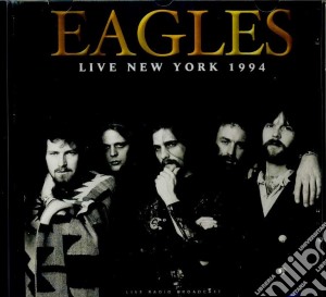 Eagles - Live New York 1994 cd musicale di Eagles