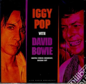 Iggy Pop & David Bowie - Mantra Studios Broadcast 1977 cd musicale di Iggy Pop & David Bowie