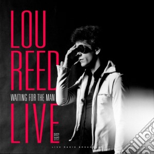 (LP Vinile) Lou Reed - Waiting For The Man Live 1976 lp vinile di Lou Reed