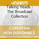 Talking Heads - The Broadcast Collection cd