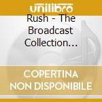 Rush - The Broadcast Collection 1974-1980 (5 Cd) cd