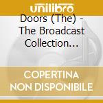 Doors (The) - The Broadcast Collection 1968-1972 cd