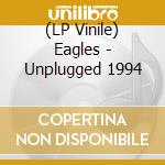 (LP Vinile) Eagles - Unplugged 1994 lp vinile