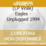 (LP Vinile) Eagles - Unplugged 1994 vinile