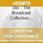 Dio - The Broadcast Collection 1984-1994 (5 Cd) cd