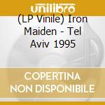 (LP Vinile) Iron Maiden - Tel Aviv 1995 vinile