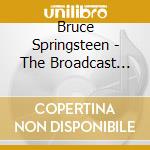 Bruce Springsteen - The Broadcast Collection 1975-1995 (5 Cd) cd musicale