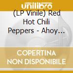 (LP Vinile) Red Hot Chili Peppers - Ahoy Rotterdam 1995 vinile
