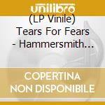 (LP Vinile) Tears For Fears - Hammersmith Odeon In London 83 (White Vinyl) vinile