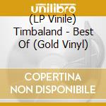 (LP Vinile) Timbaland - Best Of (Gold Vinyl) vinile