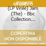 (LP Vinile) Jam (The) - Bbc Collection '77-'78 vinile