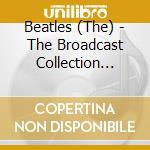 Beatles (The) - The Broadcast Collection '62-'66 (3 Cd) cd