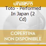 Toto - Performed In Japan (2 Cd) cd
