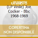 (LP Vinile) Joe Cocker - Bbc 1968-1969 vinile