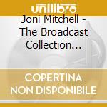 Joni Mitchell - The Broadcast Collection 1968-1995 (5 Cd) cd