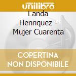 Landa Henriquez - Mujer Cuarenta cd