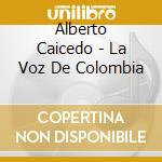 Alberto Caicedo - La Voz De Colombia cd