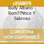 Rudy Albano - Rom??Ntico Y Sabroso cd