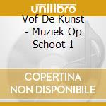 Vof De Kunst - Muziek Op Schoot 1 cd