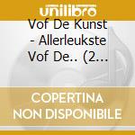 Vof De Kunst - Allerleukste Vof De.. (2 Cd) cd musicale di Vof De Kunst