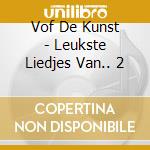 Vof De Kunst - Leukste Liedjes Van.. 2 cd