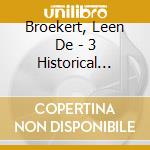 Broekert, Leen De - 3 Historical Organs In.. cd musicale di Broekert, Leen De