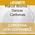 Marcel Worms - Danzas Caribenas cd