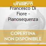 Francesco Di Fiore - Pianosequenza cd