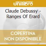 Claude Debussy - Ranges Of Erard cd