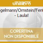 Tegelmann/Ornstein/Fentro - Laula! cd musicale