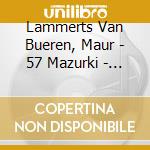 Lammerts Van Bueren, Maur - 57 Mazurki - Frederic.. (2 Cd) cd musicale