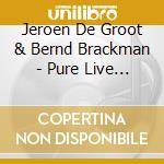 Jeroen De Groot & Bernd Brackman - Pure Live Iii cd
