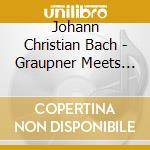 Johann Christian Bach - Graupner Meets Bach cd