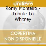 Romy Monteiro - Tribute To Whitney cd