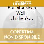Boutriba Sleep Well - Children's Massage cd musicale di ARTISTI VARI