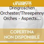 Dreigroschen Orchester/Threepenny Orches - Aspects Of Kurt Weill (Sacd) cd