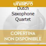 Dutch Saxophone Quartet cd musicale di DUTCH SAXOPHONE QUARTET