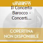Il Concerto Barocco - Concerti Grossi Opus 3 (Sacd) cd