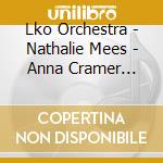 Lko Orchestra - Nathalie Mees - Anna Cramer Songs (Sacd)