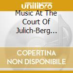 Music At The Court Of Julich-Berg (Sacd)