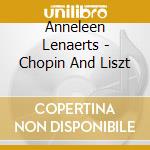 Anneleen Lenaerts - Chopin And Liszt cd