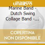 Marine Band - Dutch Swing Collage Band - When The Swing Marches On (Sacd) cd musicale di Marine Band