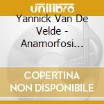 Yannick Van De Velde - Anamorfosi (Sacd) cd musicale di Yannick Van De Velde