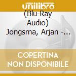 (Blu-Ray Audio) Jongsma, Arjan - New.. -Br Audio- cd