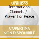 International Clarinets / - Prayer For Peace cd