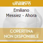 Emiliano Messiez - Ahora cd