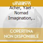 Acher, Yael - Nomad Imagination,.. cd