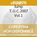 Jump T.U.C.2007 Vol.1 cd